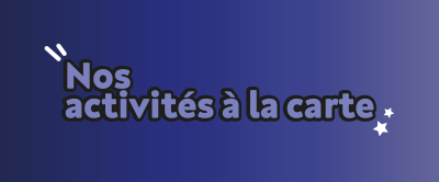 Activités à la carte